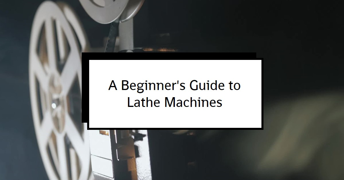 Understanding How A Lathe Machine Works