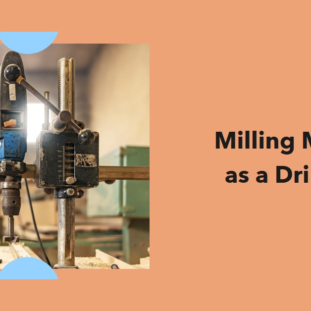 Can a milling machine be used as a drill press